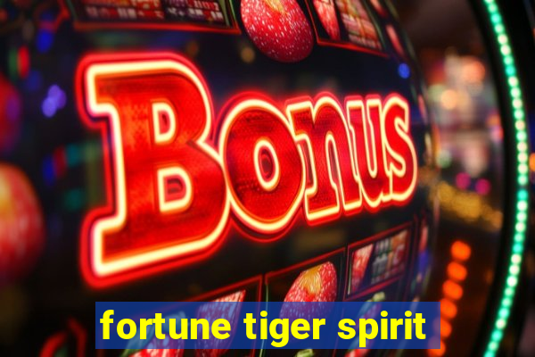 fortune tiger spirit